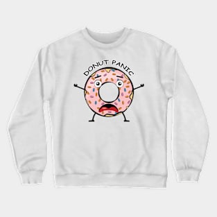 Donut Panic - Funny Donut Pun Crewneck Sweatshirt